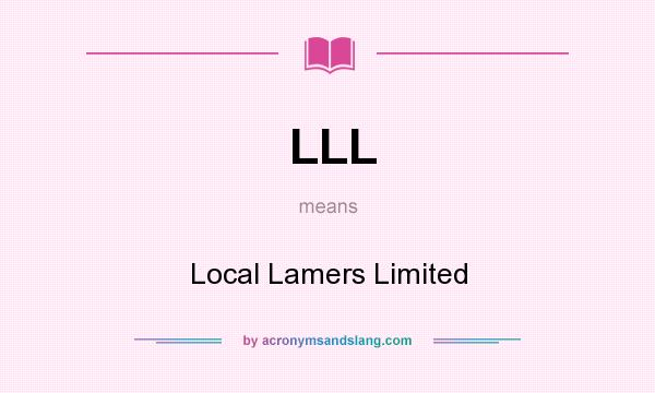What does LLL mean? It stands for Local Lamers Limited