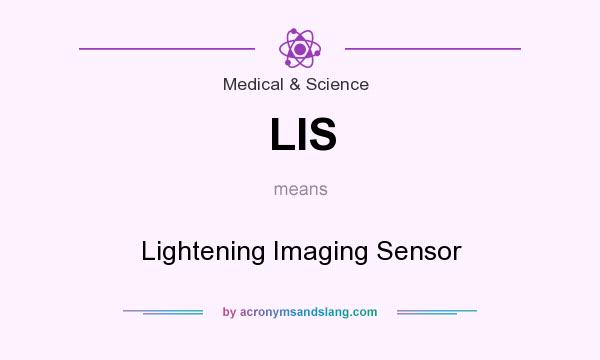 What does LIS mean? It stands for Lightening Imaging Sensor