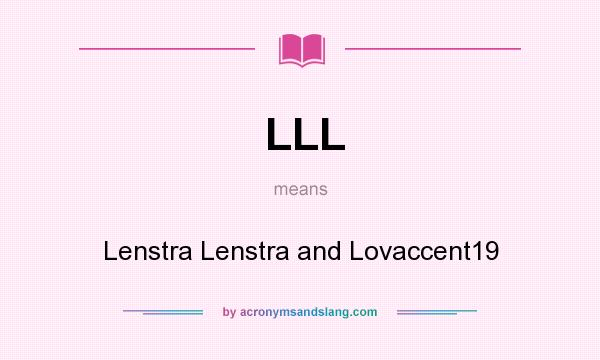 What does LLL mean? It stands for Lenstra Lenstra and Lovaccent19