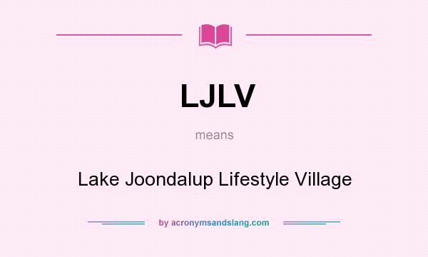 What does LJLV mean? It stands for Lake Joondalup Lifestyle Village