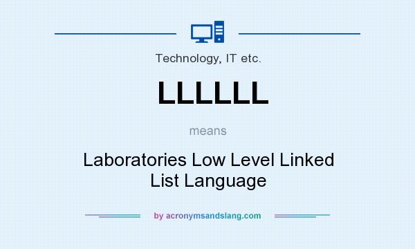 What does LLLLLL mean? It stands for Laboratories Low Level Linked List Language