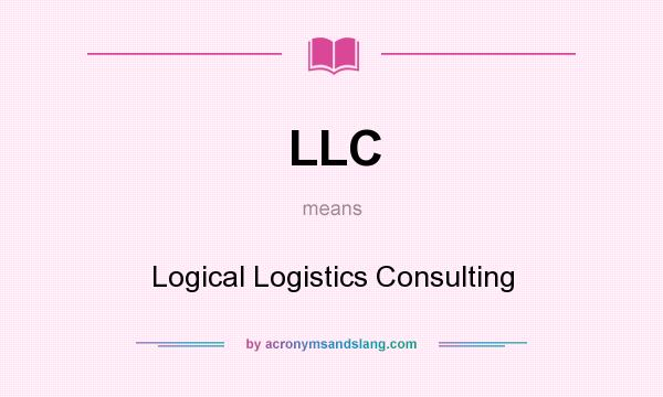 What does LLC mean? It stands for Logical Logistics Consulting