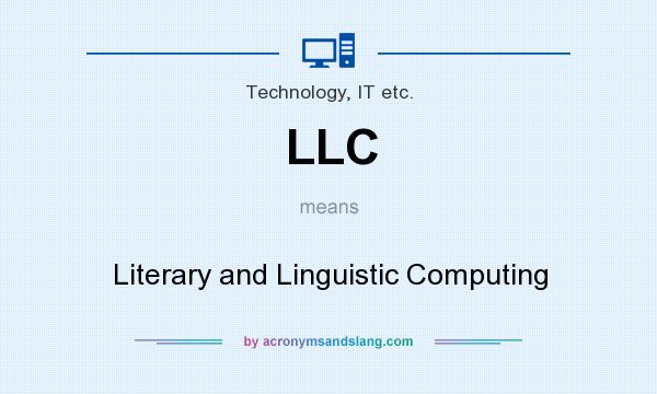 What does LLC mean? It stands for Literary and Linguistic Computing