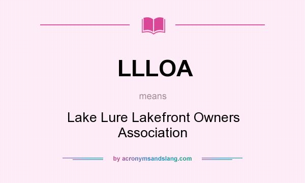 What does LLLOA mean? It stands for Lake Lure Lakefront Owners Association