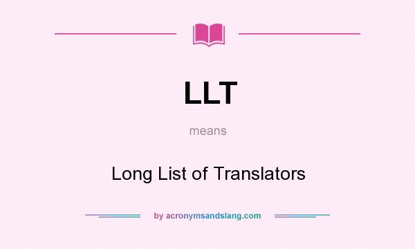 What does LLT mean? It stands for Long List of Translators