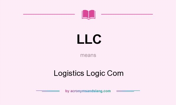 What does LLC mean? It stands for Logistics Logic Com