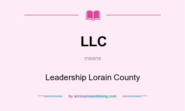 What does LLC mean? It stands for Leadership Lorain County