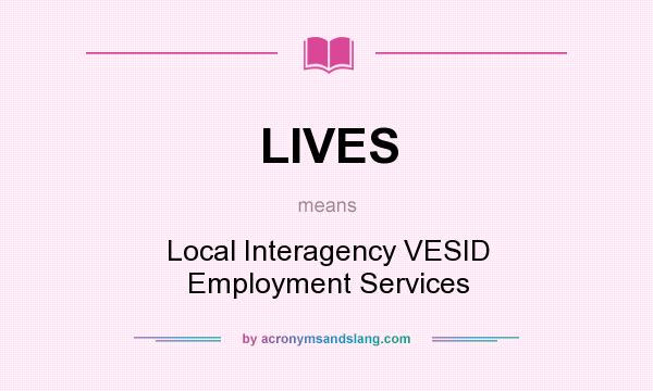 What does LIVES mean? It stands for Local Interagency VESID Employment Services