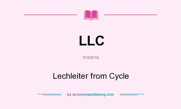 What does LLC mean? It stands for Lechleiter from Cycle