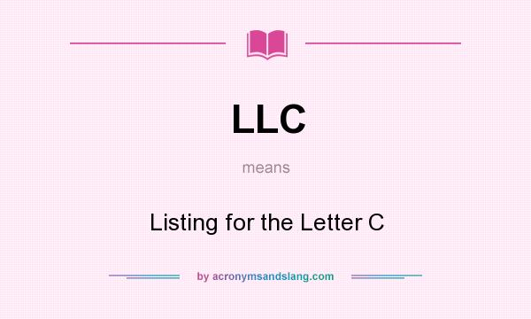 What does LLC mean? It stands for Listing for the Letter C
