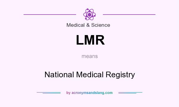 What does LMR mean? It stands for National Medical Registry