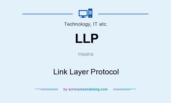 What does LLP mean? It stands for Link Layer Protocol