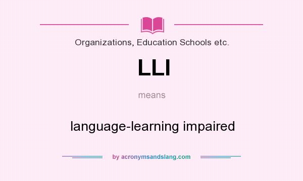 What does LLI mean? It stands for language-learning impaired