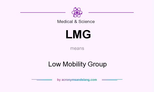 What does LMG mean? It stands for Low Mobility Group