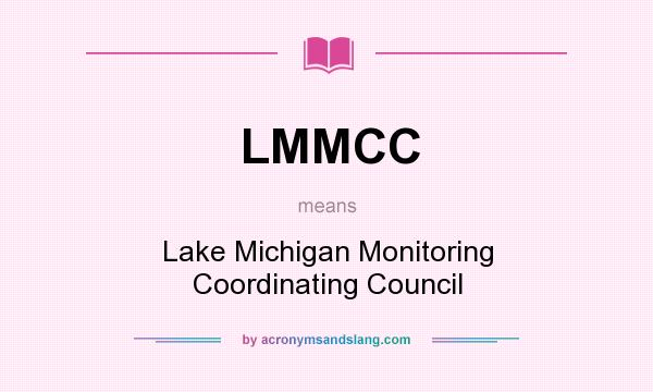 What does LMMCC mean? It stands for Lake Michigan Monitoring Coordinating Council