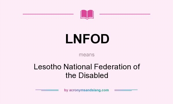 What does LNFOD mean? It stands for Lesotho National Federation of the Disabled