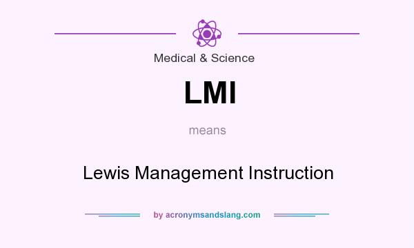 What does LMI mean? It stands for Lewis Management Instruction