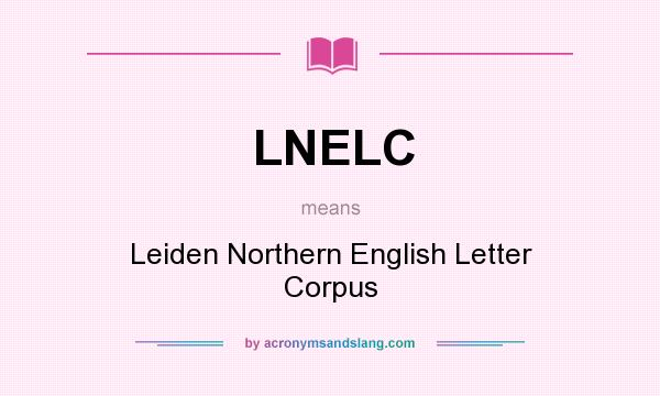 What does LNELC mean? It stands for Leiden Northern English Letter Corpus