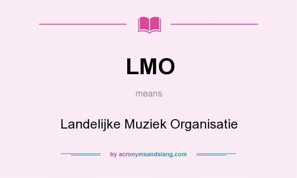 What does LMO mean? It stands for Landelijke Muziek Organisatie