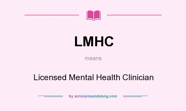 What does LMHC mean? It stands for Licensed Mental Health Clinician