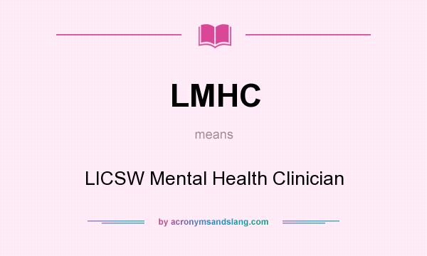 What does LMHC mean? It stands for LICSW Mental Health Clinician