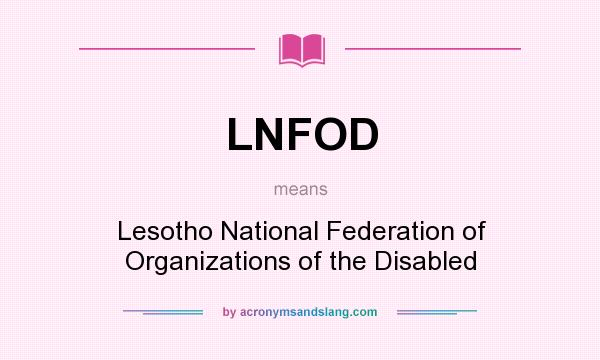 What does LNFOD mean? It stands for Lesotho National Federation of Organizations of the Disabled