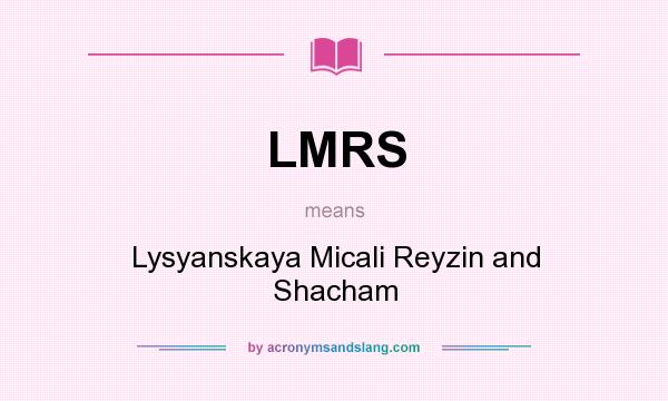 What does LMRS mean? It stands for Lysyanskaya Micali Reyzin and Shacham