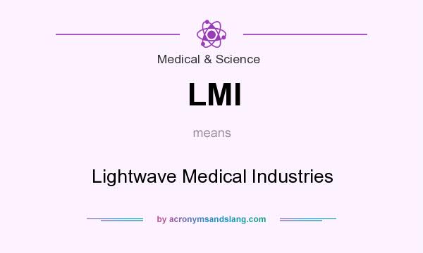 What does LMI mean? It stands for Lightwave Medical Industries