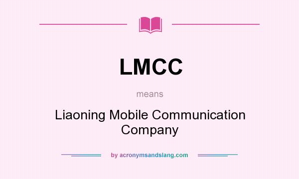 What does LMCC mean? It stands for Liaoning Mobile Communication Company