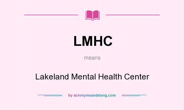 What does LMHC mean? It stands for Lakeland Mental Health Center