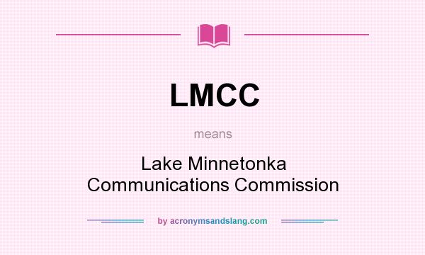 What does LMCC mean? It stands for Lake Minnetonka Communications Commission