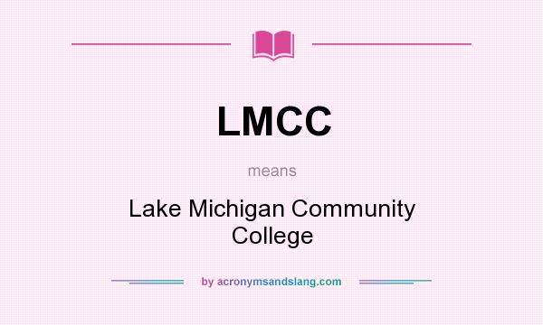 What does LMCC mean? It stands for Lake Michigan Community College