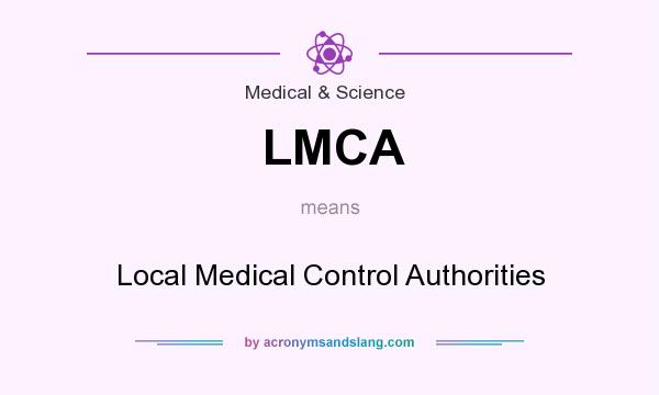 What does LMCA mean? It stands for Local Medical Control Authorities