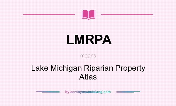 What does LMRPA mean? It stands for Lake Michigan Riparian Property Atlas