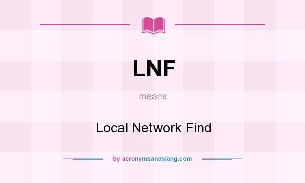 What does LNF mean? It stands for Local Network Find