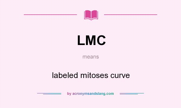 What does LMC mean? It stands for labeled mitoses curve