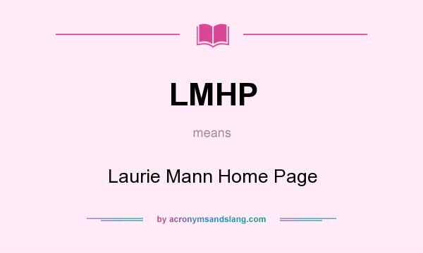 What does LMHP mean? It stands for Laurie Mann Home Page
