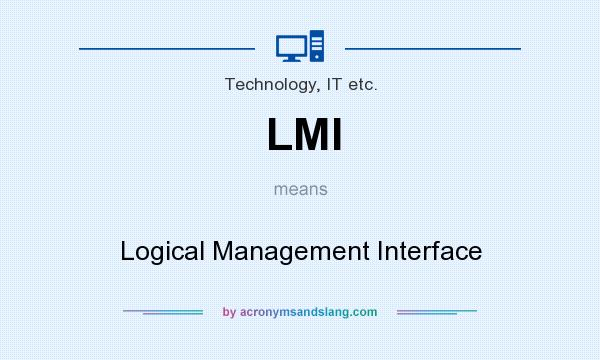 What does LMI mean? It stands for Logical Management Interface
