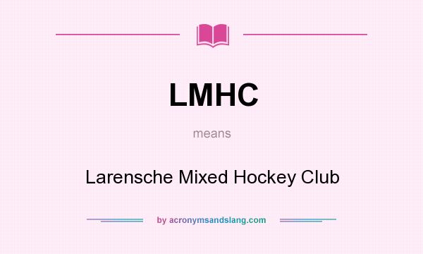 What does LMHC mean? It stands for Larensche Mixed Hockey Club