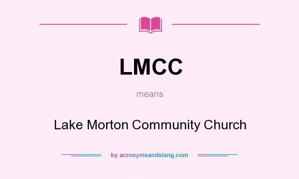 What does LMCC mean? It stands for Lake Morton Community Church