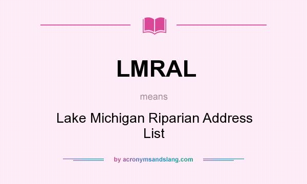 What does LMRAL mean? It stands for Lake Michigan Riparian Address List