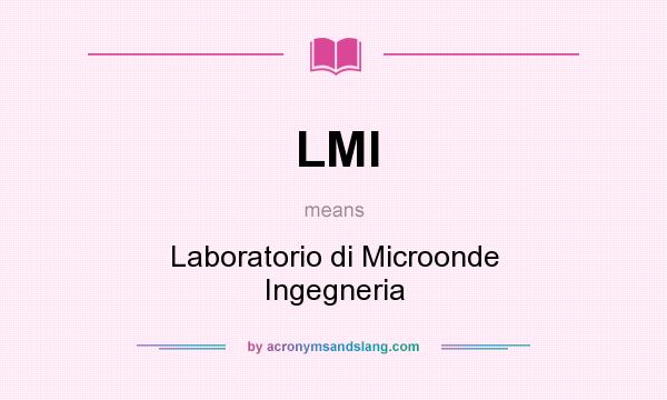 What does LMI mean? It stands for Laboratorio di Microonde Ingegneria