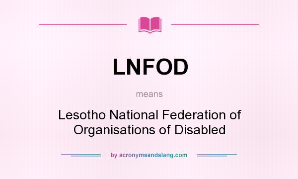 What does LNFOD mean? It stands for Lesotho National Federation of Organisations of Disabled