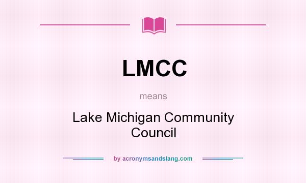 What does LMCC mean? It stands for Lake Michigan Community Council