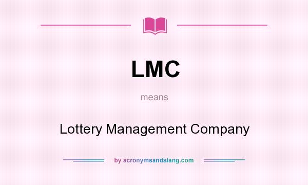 What does LMC mean? It stands for Lottery Management Company