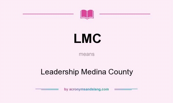 What does LMC mean? It stands for Leadership Medina County