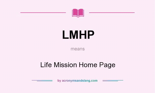 What does LMHP mean? It stands for Life Mission Home Page