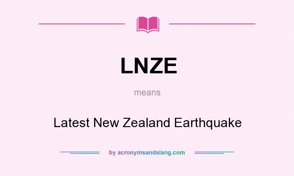 What does LNZE mean? It stands for Latest New Zealand Earthquake