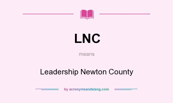 What does LNC mean? It stands for Leadership Newton County