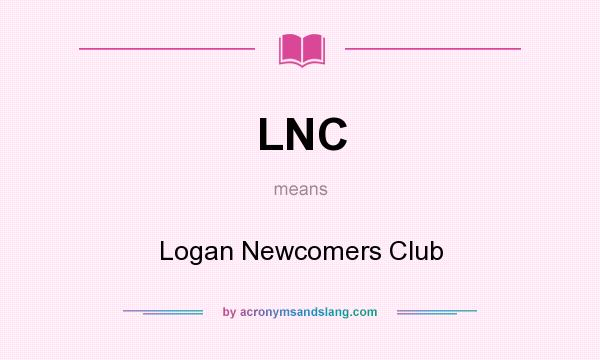 What does LNC mean? It stands for Logan Newcomers Club